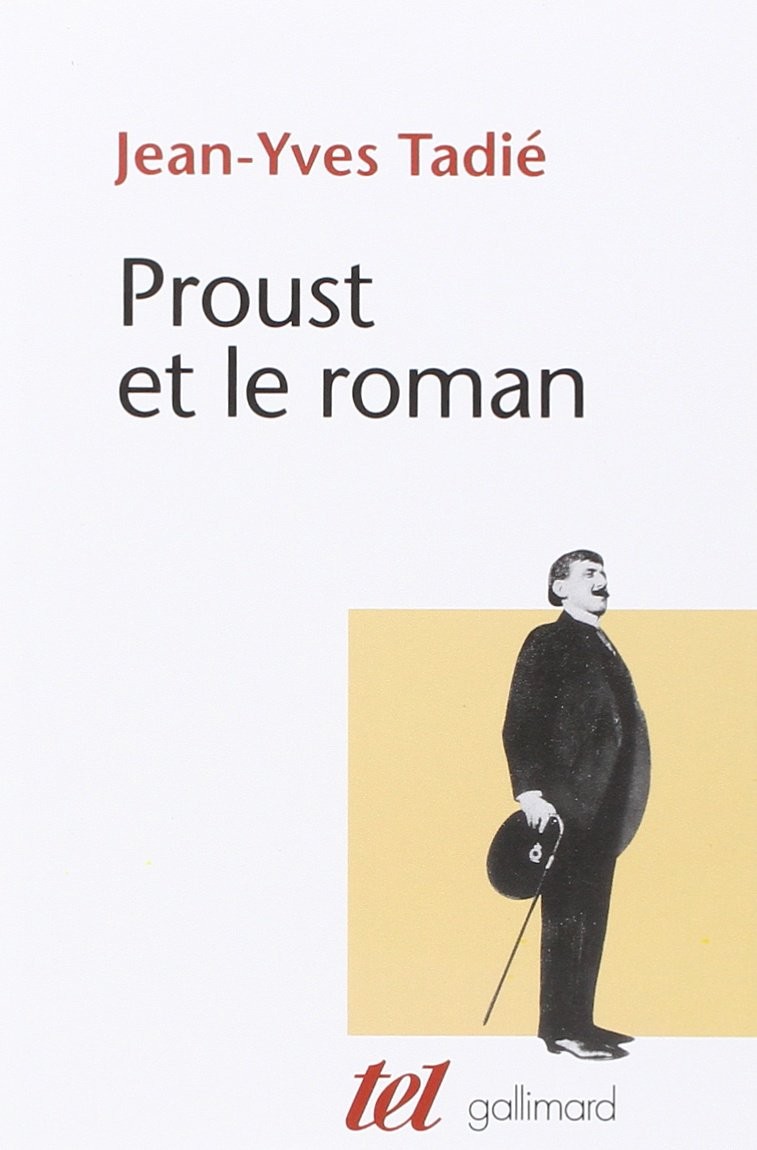 Jean-Yves Tadié : Proust et le roman